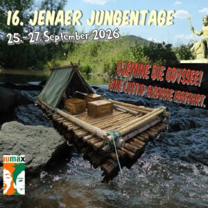 16. Jenaer Jungentage „Ojemine die Odyssee! Eine lustig-bizarre Irrfahrt.“ 25.-27.09.2026